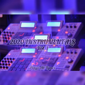 2020 Instrumentals, Vol. 1 by Playa All Tymez