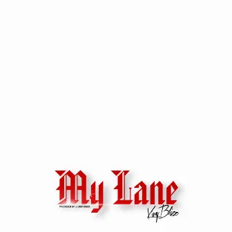 My Lane by King Blizz