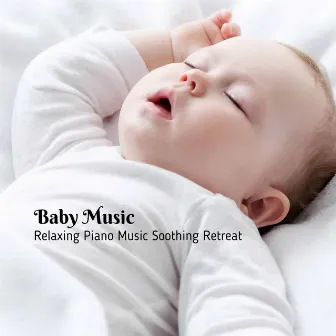 Baby Music: Relaxing Piano Music Soothing Retreat by Natural Baby Sleep Aid