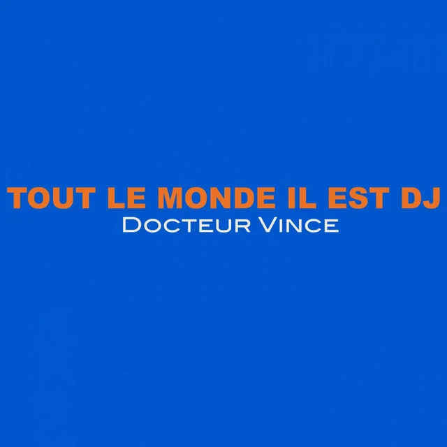 Tout le monde il est DJ