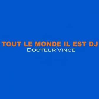 Tout le monde il est DJ by Sebastien Blanchon