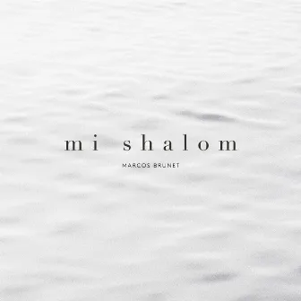 Mi Shalom by Marcos Brunet