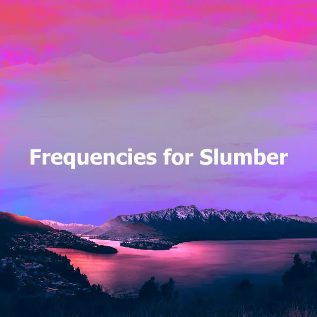 Frequencies for Slumber