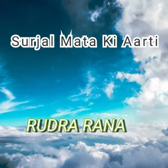 Surjal Mata Ki Aarti by Rudra Rana