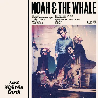 Last Night On Earth by Noah And The Whale