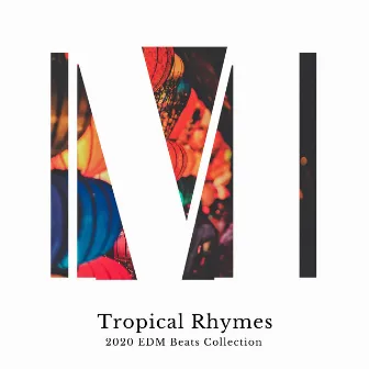 Tropical Rhymes - 2020 EDM Beats Collection by DJ MNX