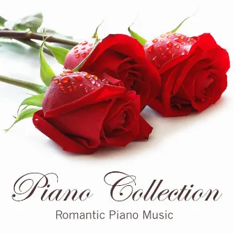 Piano Collection: Romantic Piano Music by Liquid Piano