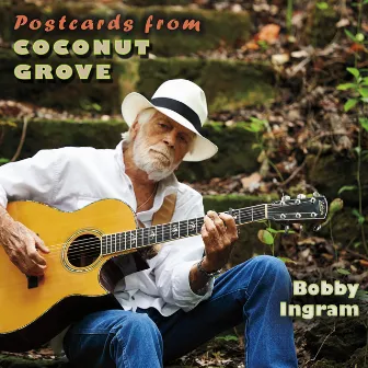 Postcards from Coconut Grove by Bobby Ingram