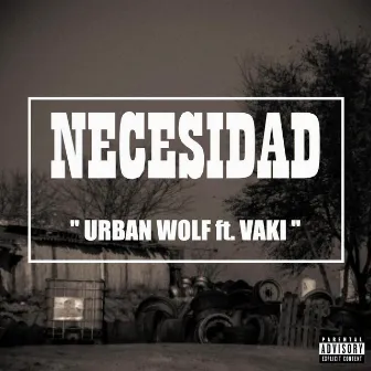 Necesidad by Urban Wolf