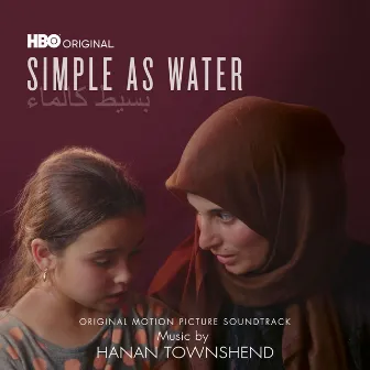 Simple as Water (Original Motion Picture Soundtrack) by Hanan Townshend