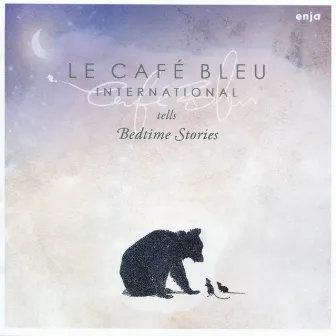 Tells Bedtime Stories by Le Café Bleu International