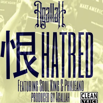 Hatred (feat. Soul King & Philieano) - Single by Agallah