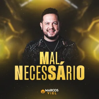 Mal Necessário (Ao Vivo) by Marcos Viel