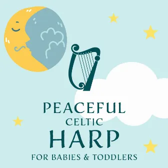 Peaceful Celtic Harp Music for Babies & Toddlers by Claire Hamilton