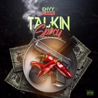 Talkin Spicy by ENVY CAINE