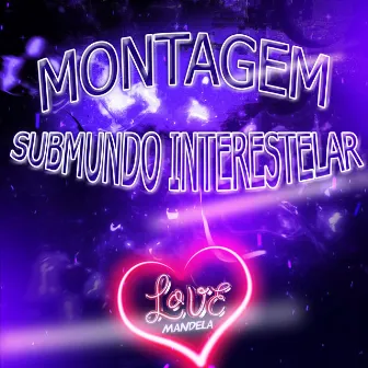 MONTAGEM - SUBMUNDO INTERESTELAR by DJ GWK ORIGINAL