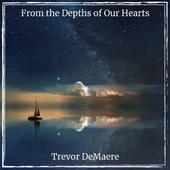 From the Depths of Our Hearts by Trevor Demaere