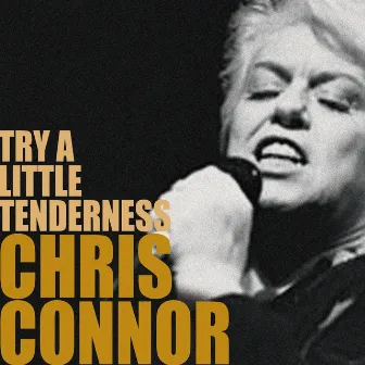 Try a Little Tenderness by Chris Connor