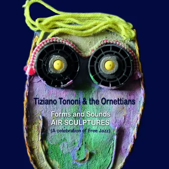 Air Sculptures (Forms and Sounds - A Celebration of Free Jazz) by Tiziano Tononi