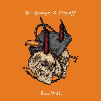 Rocc Wit It by Bo-Bangz