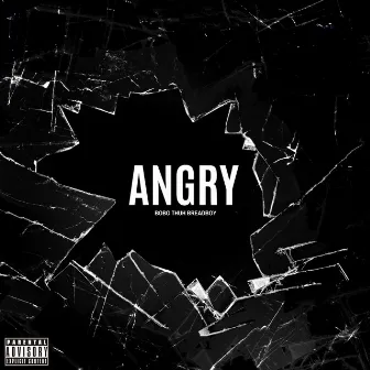 Angry by Bobo Thuh BreadBoy