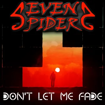 Don't Let Me Fade (Crossover Mix) by Seven Spiders