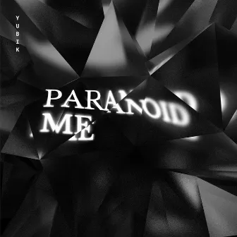 Paranoid Me by Yubik