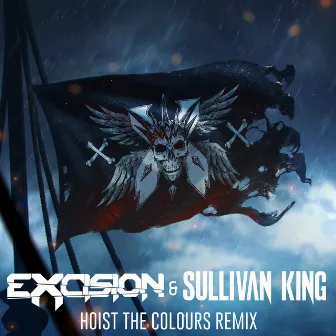 Hoist The Colours (Excision & Sullivan King Remix) by The Wellermen