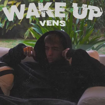 Wake Up by VENS