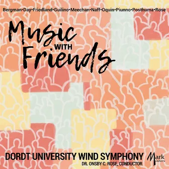 Music with Friends by Dordt University Wind Symphony