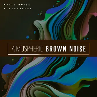 Atmospheric Brown Noise by Unknown Artist