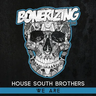 We Are by House South Brothers