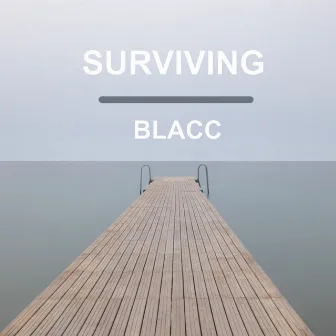 Surviving by Blacc