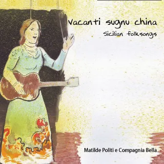 Vacanti sugnu china (Sicilian Folksongs) by Matilde Politi