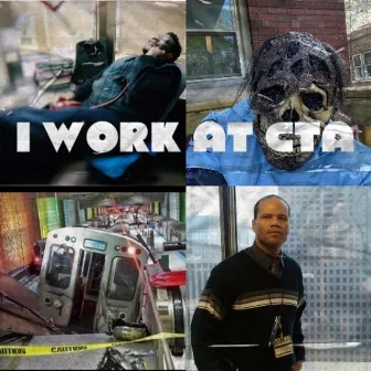 I Work At CTA by P Da Great