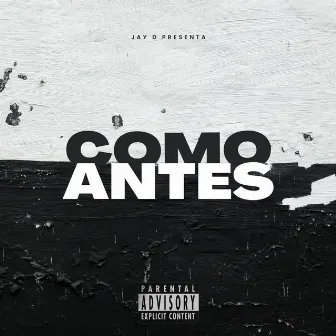 Como Antes by Jay D