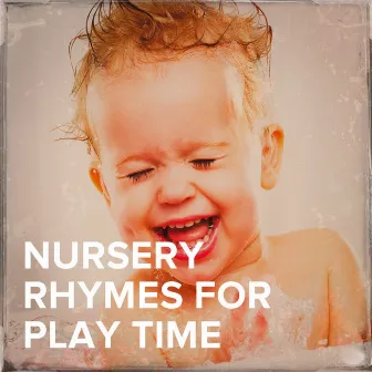 Nursery Rhymes for Play Time by Unknown Artist