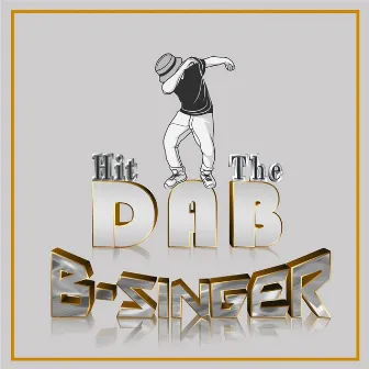 Hit the Dab by B. Singer