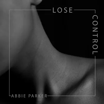 Lose Control by Abbie Parker