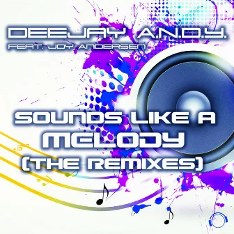 Sounds Like a Melody (The Remixes) by DeeJay A.N.D.Y.