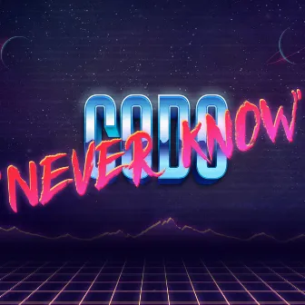 Never Know by Codo