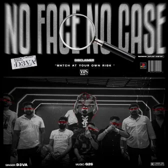 NO FACE NO CASE by D3va