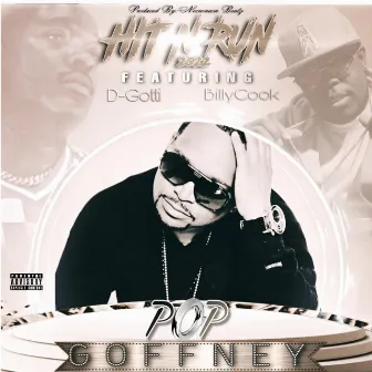 HIT N RUN by Pop Goffney