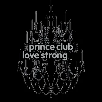 Love Strong by Prince Club