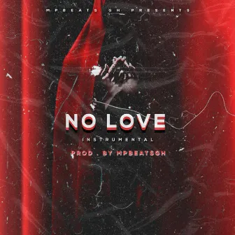 No Love by MpBeatsGh