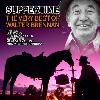 Suppertime - The Very Best of Walter Brennan by Walter Brennan