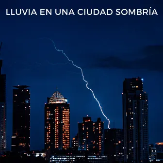 Lluvia En Una Ciudad Sombría by Relájate y relájate