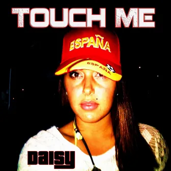 Touch Me by 