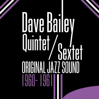 Original Jazz Sound: 1960-1961 (Live) by The Dave Bailey Sextet