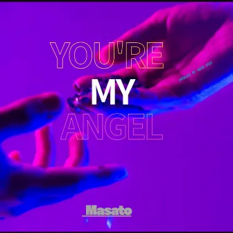 you're my angel by Masato